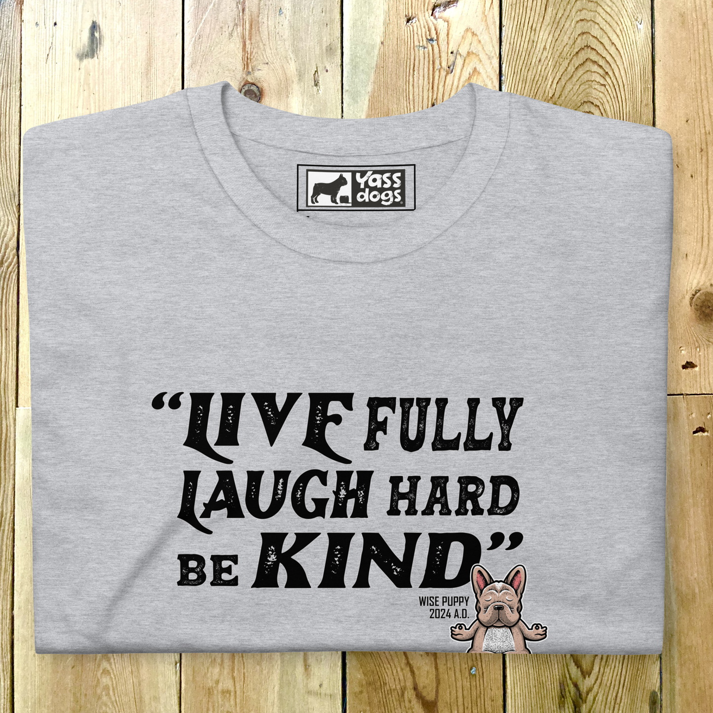 YASS DOGS - WISE PUPPY - LIVE, LAUGH, BE - Short-Sleeve Unisex T-Shirt