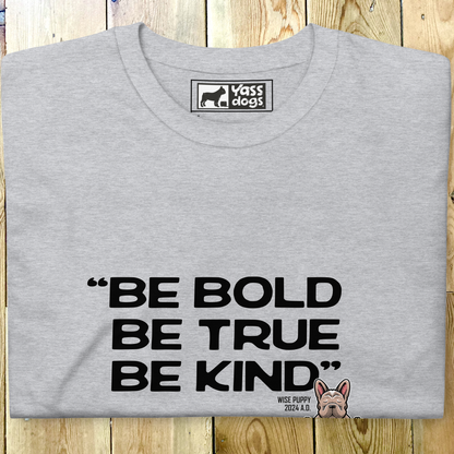 YASS DOGS - WISE PUPPY - BE BOLD - Short-Sleeve Unisex T-Shirt