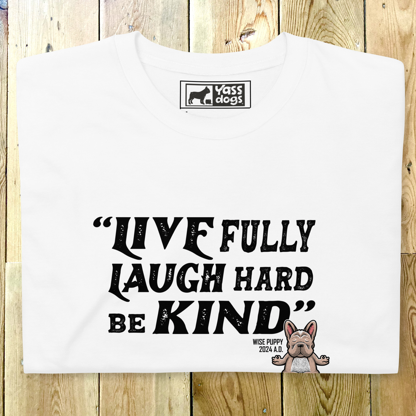 YASS DOGS - WISE PUPPY - LIVE, LAUGH, BE - Short-Sleeve Unisex T-Shirt