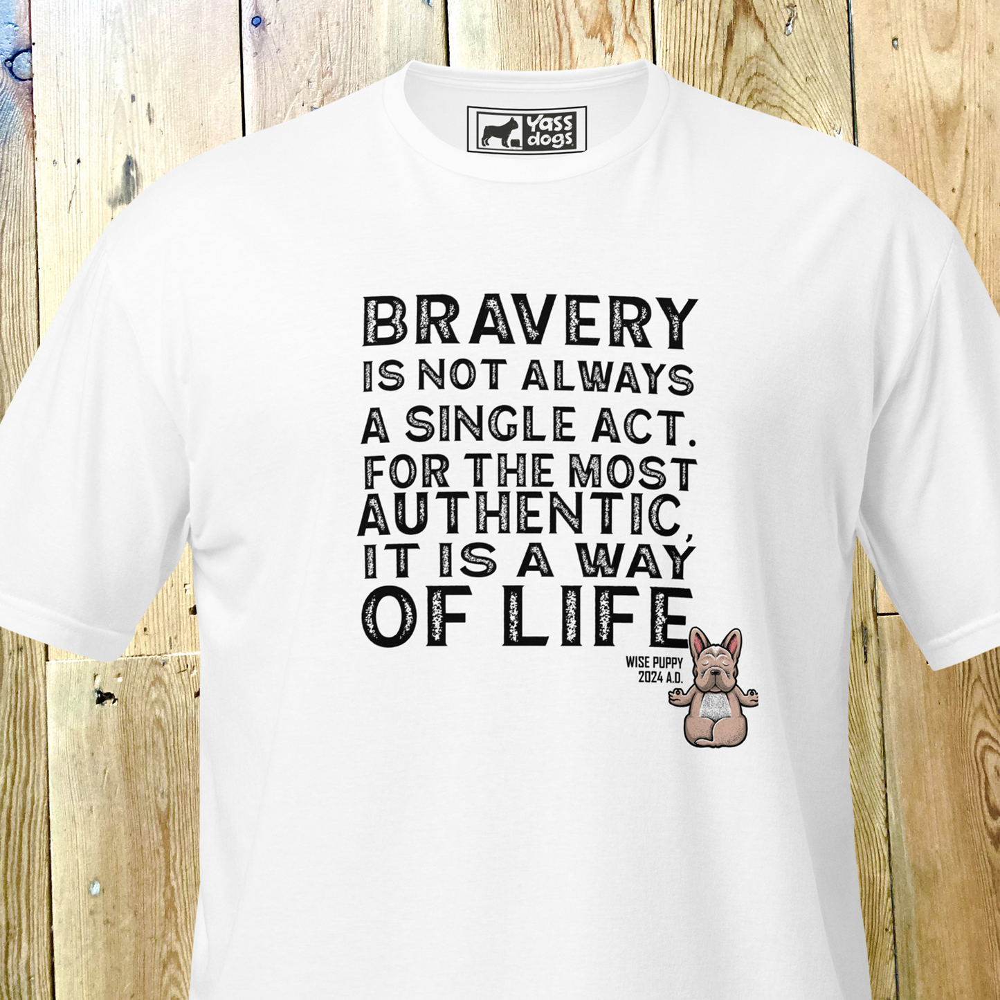 YASS DOGS - WISE PUPPY - BRAVERY IS - Short-Sleeve Unisex T-Shirt